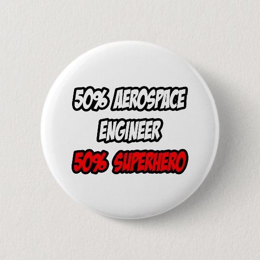 Half-Aerospace Engineer... half superheld Ronde Button 5,7 Cm (Voorkant)