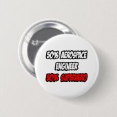 Half-Aerospace Engineer... half superheld Ronde Button 5,7 Cm (Voorkant /achterkant)