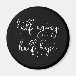 Half Agony, Half Hope II - Persuasion Quote Magneet