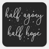 Half Agony, Half Hope II - Persuasion Quote Vierkante Sticker (Voorkant)