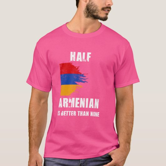 Half Armeens is beter dan geen grappig Armenië T-shirt (Voorkant)