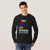 Half Armeens is beter dan geen grappig Armenië T-shirt (Voorkant volledig)