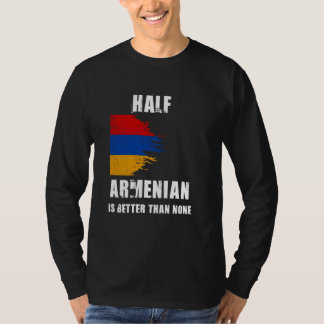 Half Armeens is beter dan geen grappig Armenië T-shirt