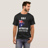 Half Australian is beter dan geen grappige Austral T-shirt (Voorkant volledig)