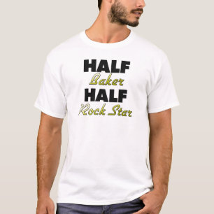 Half Baker Half Rock Star T-shirt
