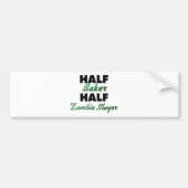 Half-Baker Half-Zombie-laag Bumpersticker (Voorkant)