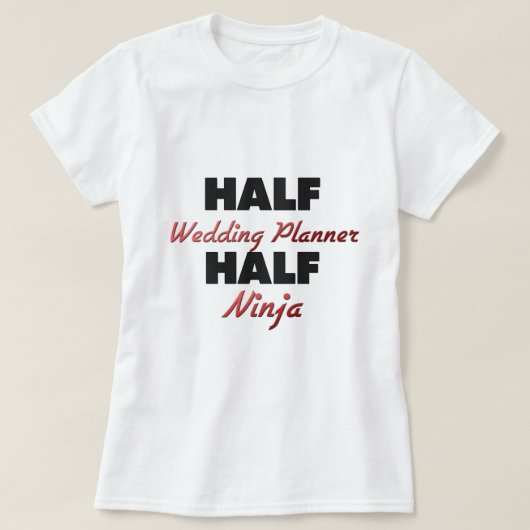 Half bruiloft Planner Half Ninja T-shirt (Design voorkant)