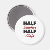 Half Butcher Half Ninja Magneet (Voorkant / Achterkant)