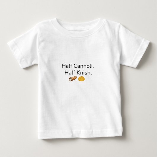 Half Cannoli. Half Knish baby t-shirt (Voorkant)