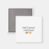 Half Cannoli. Half Knish Magneet (Voorkant / Achterkant)