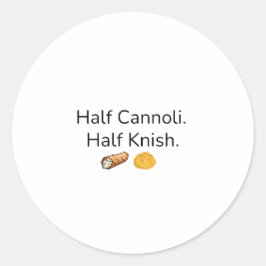 Half Cannoli. Half Knish Ronde Sticker