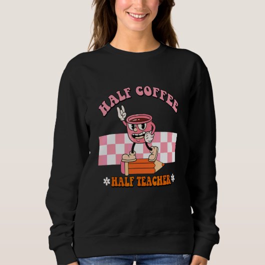 Half Coffee Half Leraar Retro School Leven Leraar Trui (Voorkant)