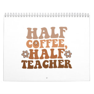 Half Coffee Half Leraar Terug naar School Leraar Kalender