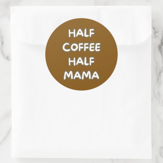 half coffee half mama ronde sticker (Tas)