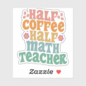 Half Coffee Half Math Teacher Funny School Student Sticker (Vel)