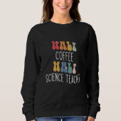 Half Coffee Half Science Teacher Groovy Inspiratio Trui (Voorkant)