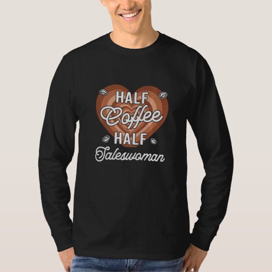 Half Coffee Half Verkoopster T-shirt (Voorkant)