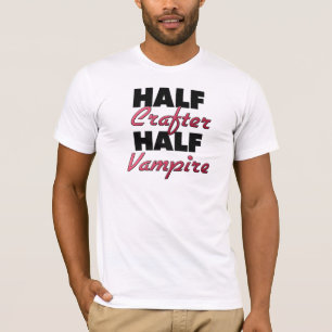 Half Crafter Half Vampire T-shirt