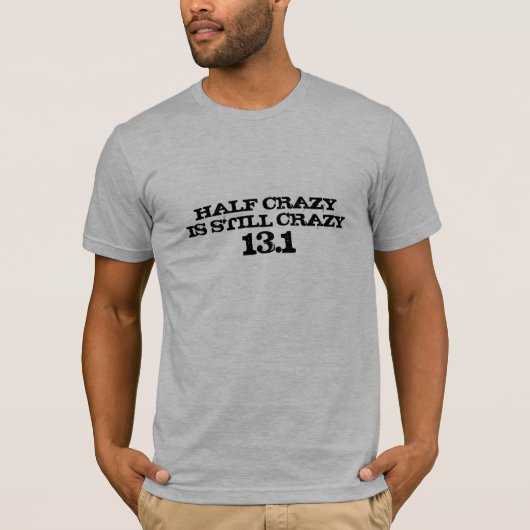 Half Crazy is nog steeds gek op halve marathon T-shirt (Voorkant)