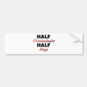 Half criminoloog Half Ninja Bumpersticker (Voorkant)