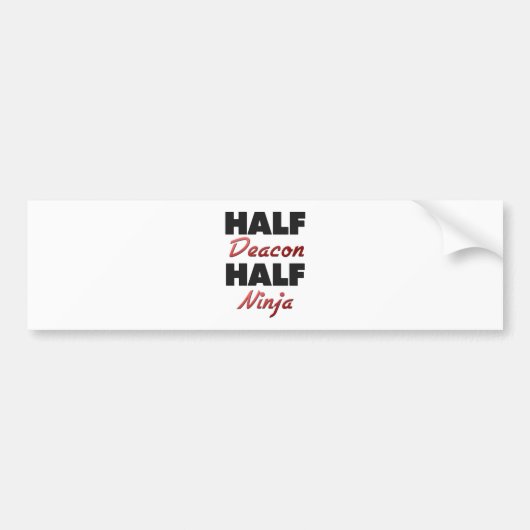 Half Deacon Half Ninja Bumpersticker (Voorkant)