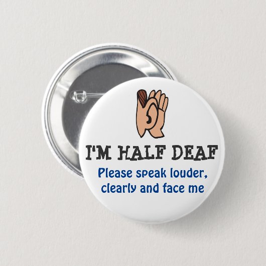 hALF DEAF Ronde Button 5,7 Cm (Voorkant /achterkant)