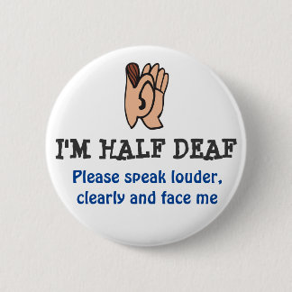 hALF DEAF Ronde Button 5,7 Cm