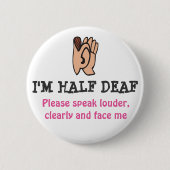 hALF DEAF Ronde Button 5,7 Cm (Voorkant)