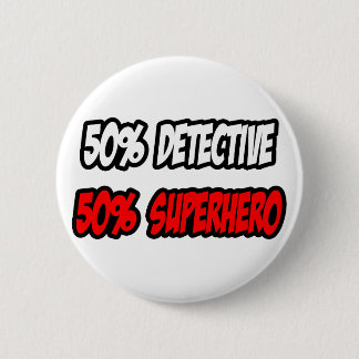 Half detective... Half superheld Ronde Button 5,7 Cm