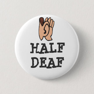 Half doaf Badge Ronde Button 5,7 Cm