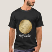 Half Dollar Fifty Cent T-shirt (Voorkant)