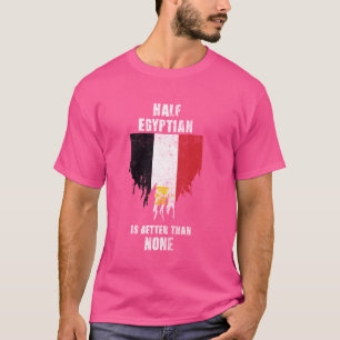 Half Egyptisch is beter dan geen grappig Egypte T-shirt