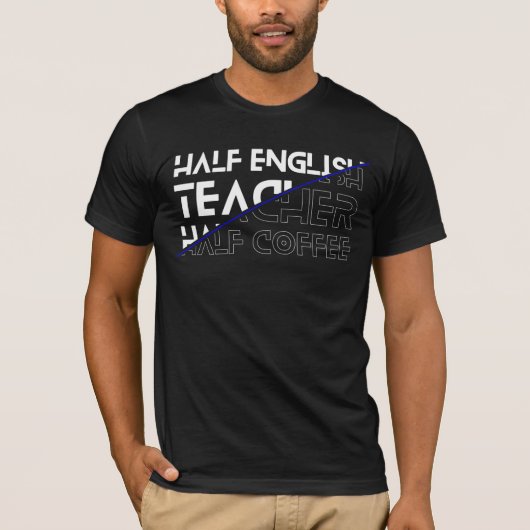 Half Engels leraar halve koffie T-shirt (Voorkant)