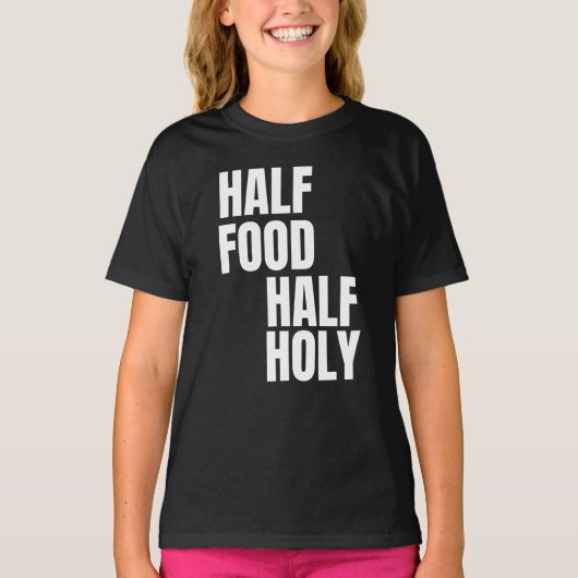 Half eten half heilig t-shirt (Voorkant)