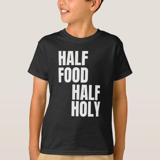 Half eten half heilig t-shirt (Voorkant)