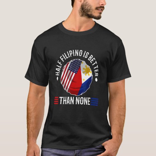 Half Filipijn beter dan niets T-shirt (Voorkant)
