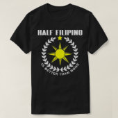 Half Filipino Philippines Pride  T-shirt (Design voorkant)
