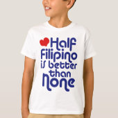 Half Filippijns... T-shirt (Voorkant)