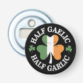 Half Gaelic Half Garlic Iers Italiaans St. Patrick Button Flesopener (Voorkant)
