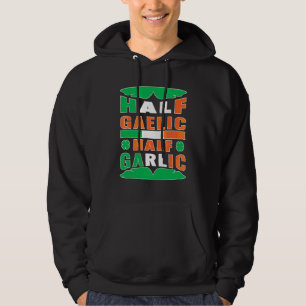 Half Gaelic Half Garlic Ireland Flag Funny St Patr Hoodie