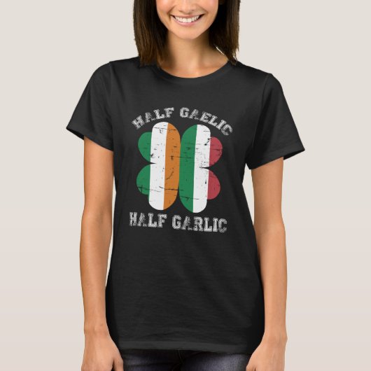 Half Gaelic Half Garlic Italiaans Iers Saint Patri T-shirt (Voorkant)