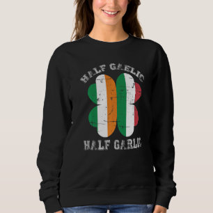 Half Gaelic Half Garlic Italiaans Iers Saint Patri Trui