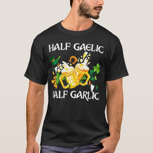 Half Gaelic Half Garlic Italiaans Iers St. Patrick T-shirt (Voorkant)