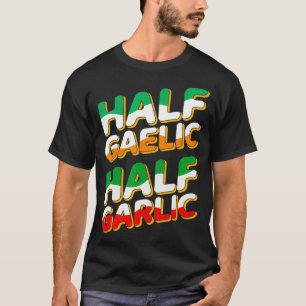 half gaelic half knoflook st paddys draag Italiaan T-shirt