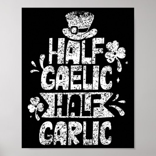 Half Gaelic Half Knoflook St. Patricks Dag Iers Ie Poster (Voorkant)