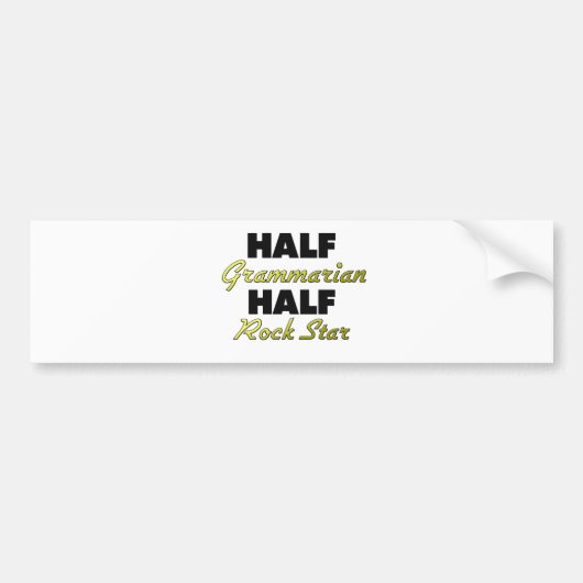 Half Grammarian Half Rock Star Bumpersticker (Voorkant)