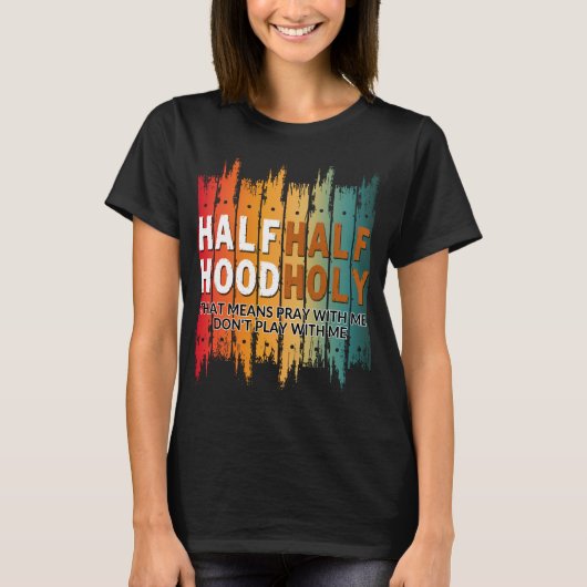 half heilig half straat t-shirt (Voorkant)