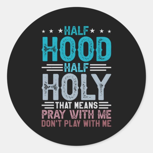 Half Hood half heilig betekent bidden met mij niet Ronde Sticker (Voorkant)