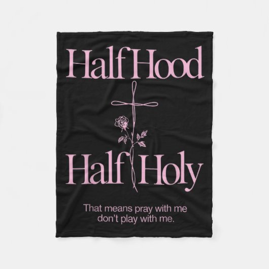 Half Hood Half Heilig Grappige Zin Humor Christeli Fleece Deken (Voorkant)
