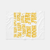 Half Hood Half Holy Means Pray With Me Don't Play Fleece Deken (Voorkant (Horizontaal))
